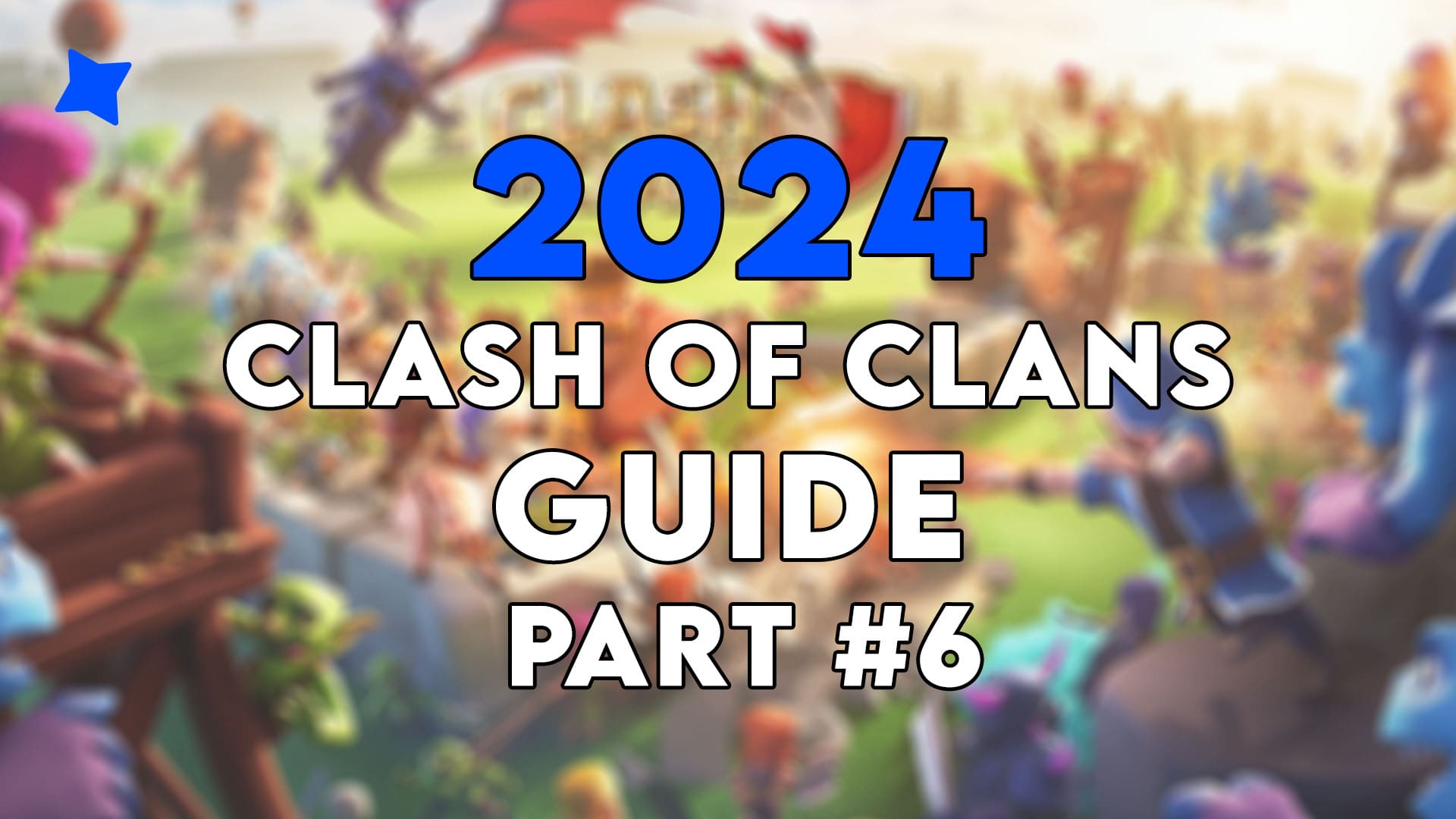 Ultimate Clash of Clans Guide 2024: Master the Art of Strategy and Conquer - Part #6